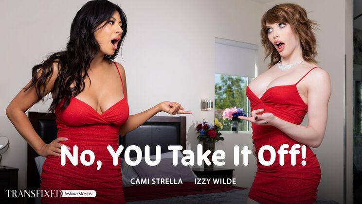 Transfixed – Izzy Wilde – Cami Strella – No, YOU Take It Off! / 21.08.2024